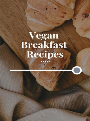 cover image of Vegan Breakfast Recipes